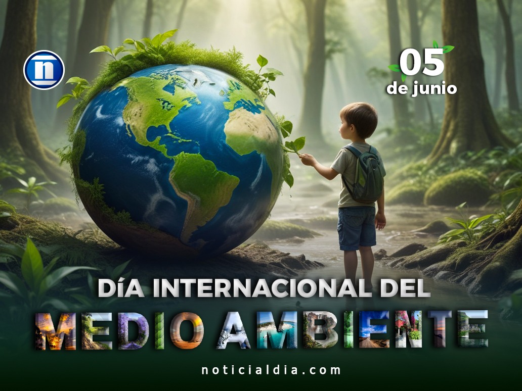 Día Internacional del Medio Ambiente: "Nuestras tierras. Nuestro futuro"