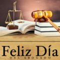 Día del Abogado: Un compromiso con la justicia y recomposición del Estado de Derecho (por el Abog. Orlando Medina)